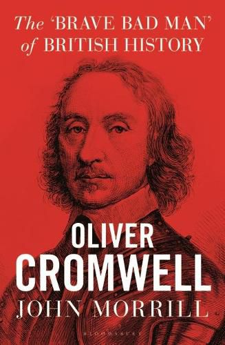 Oliver Cromwell: The brave, bad man of British history