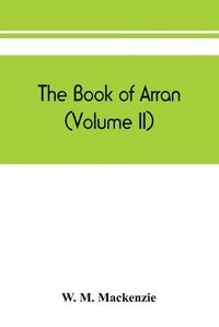 Cover image for The book of Arran (Volume II)