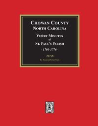 Cover image for Vestry Minutes of St. Paul's Parish, Chowan County, North Carolina, 1701-1776 (2nd Edition)