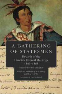 Cover image for A Gathering of Statesmen: Records of the Choctaw Council Meetings, 1826-1828