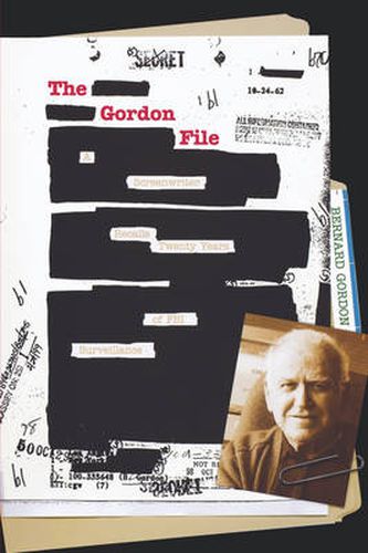 Cover image for The Gordon File: A Screenwriter Recalls Twenty Years of FBI Surveillance