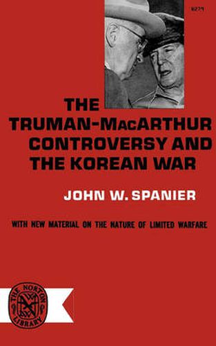 Cover image for The Truman-MacArthur Controversy and the Korean War