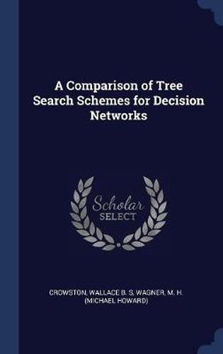Cover image for A Comparison of Tree Search Schemes for Decision Networks