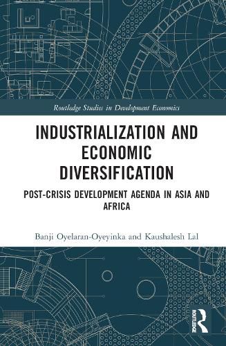 Cover image for Industrialization and Economic Diversification: Post-Crisis Development Agenda in Asia and Africa