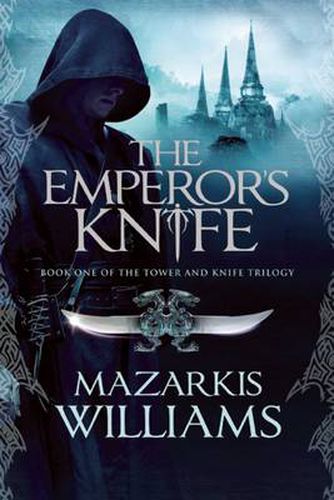 Cover image for The Emperor's Knife: Book One of the Tower and Knife Trilogy