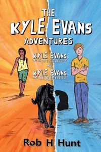 Cover image for The Kyle Evans Adventures: Kyle Evans and the Key to the Universe, Kyle Evans and the Deadly Plague
