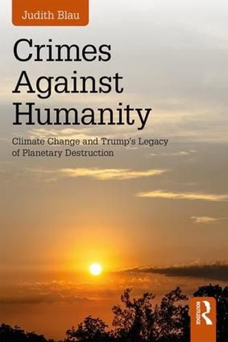 Cover image for Crimes Against Humanity: Climate Change and Trump's Legacy of Planetary Destruction