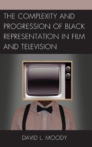 The Complexity and Progression of Black Representation in Film and Television