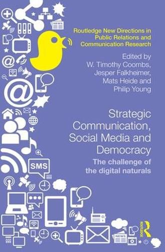 Cover image for Strategic Communication, Social Media and Democracy: The challenge of the digital naturals