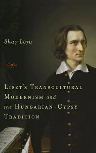 Cover image for Liszt's Transcultural Modernism and the Hungarian-Gypsy Tradition