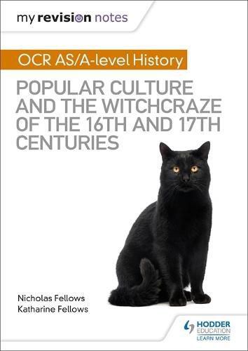 Cover image for My Revision Notes: OCR A-level History: Popular Culture and the Witchcraze of the 16th and 17th Centuries