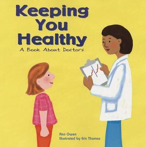 Cover image for Keeping You Healthy: A Book about Doctors