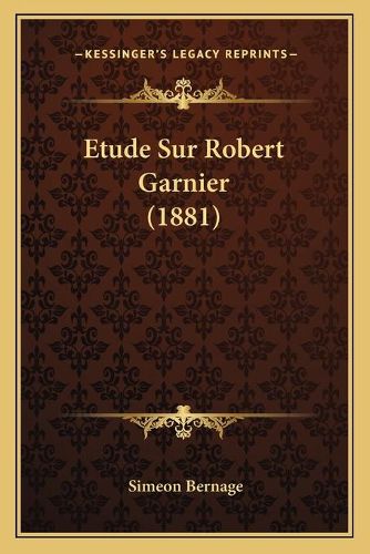 Etude Sur Robert Garnier (1881)