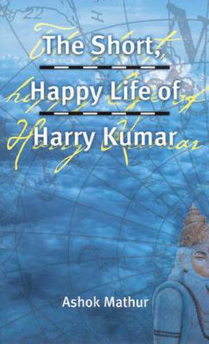 Cover image for The Short, Happy Life of Harry Kumar