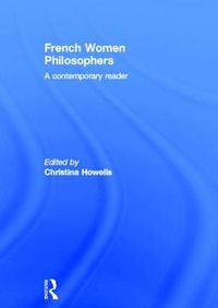 Cover image for French Women Philosophers: A Contemporary Reader