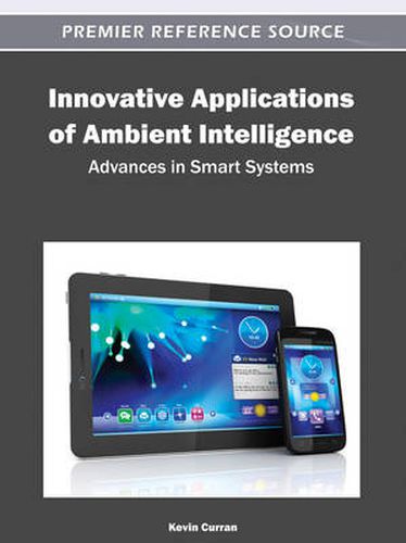 Cover image for Innovative Applications of Ambient Intelligence: Advances in Smart Systems