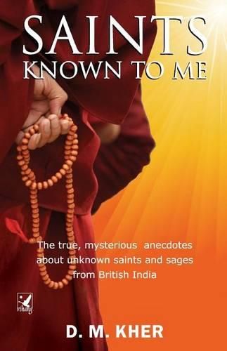 Cover image for Saints Known to Me: The true, mysterious anecdotes about unknown saints and sages from British India