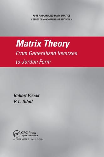 Cover image for Matrix Theory: From Generalized Inverses to Jordan Form