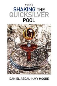 Cover image for Shaking the Quicksilver Pool / Poems