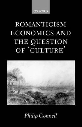 Cover image for Romanticism, Economics and the Question of 'Culture