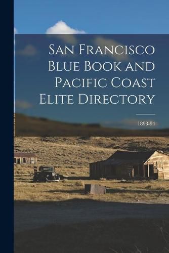 Cover image for San Francisco Blue Book and Pacific Coast Elite Directory; 1893-94