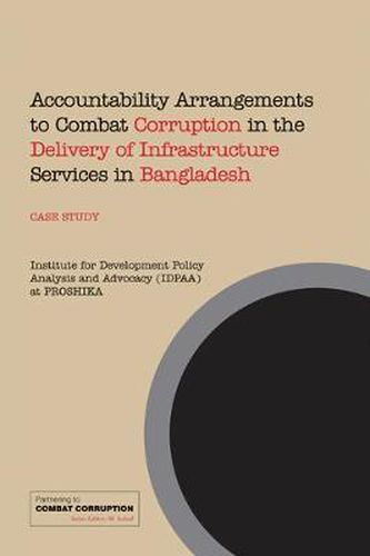 Cover image for Accountability Arrangements to Combat Corruption in the Delivery of Infrastructure Services in Bangladesh