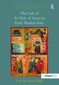 Cover image for The Cult of St Clare of Assisi in Early Modern Italy