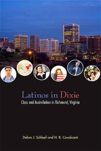 Cover image for Latinos in Dixie: Class and Assimilation in Richmond, Virginia