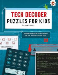 Cover image for TECH DECODER PUZZLES FOR KIDS PUZZLES FOR KIDS