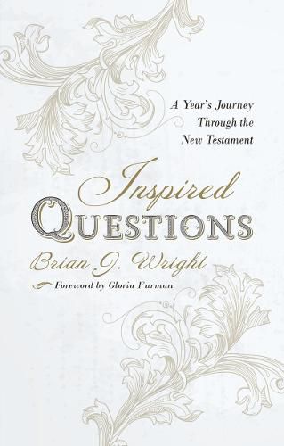 Inspired Questions: A Year's Journey Through the New Testament