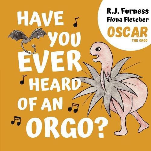 Have You Ever Heard Of An Orgo? (Oscar The Orgo)