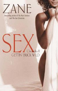 Cover image for Gettin' Buck Wild: Sex Chronicles II