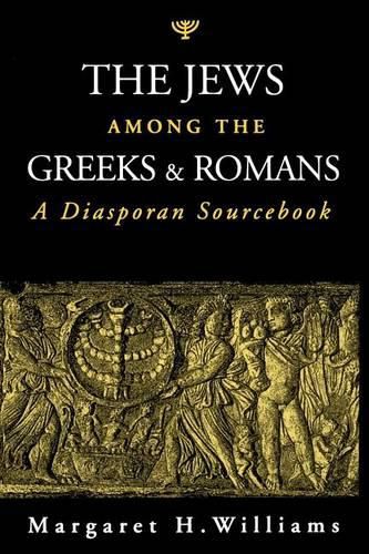 Cover image for The Jews Among the Greeks and Romans: A Diasporan Sourcebook