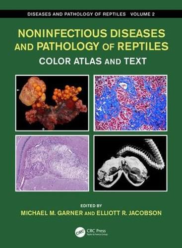 Noninfectious Diseases and Pathology of Reptiles: Color Atlas and Text