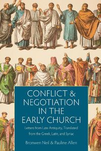 Cover image for Conflict and Negotiation in the Early Church: Letters from Late Antiquity, Translated from the Greek, Latin, and Syriac