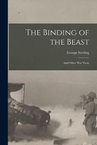 Cover image for The Binding of the Beast: and Other War Verse