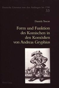 Cover image for Form Und Funktion Des Komischen in Den Komoedien Von Andreas Gryphius