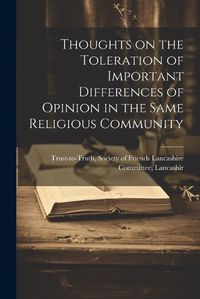 Cover image for Thoughts on the Toleration of Important Differences of Opinion in the Same Religious Community