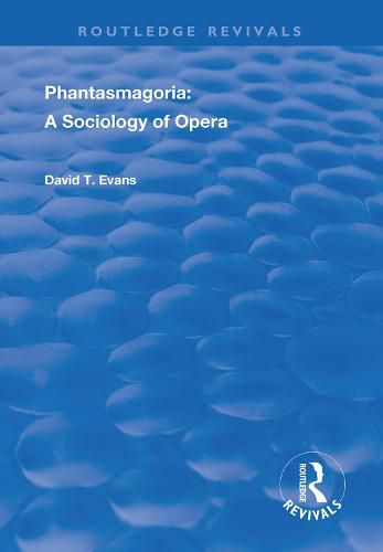 Cover image for Phantasmagoria: Sociology of Opera