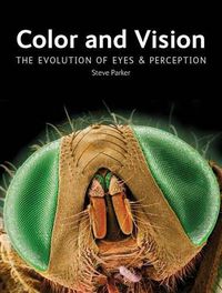 Cover image for Color and Vision: The Evolution of Eyes and Perception