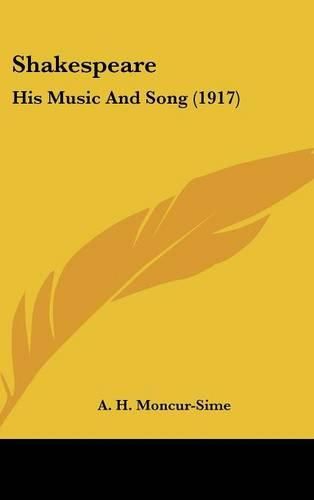 Cover image for Shakespeare: His Music and Song (1917)