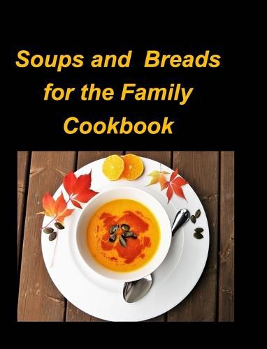 Cover image for Soups and Breads for the Family Cookbook