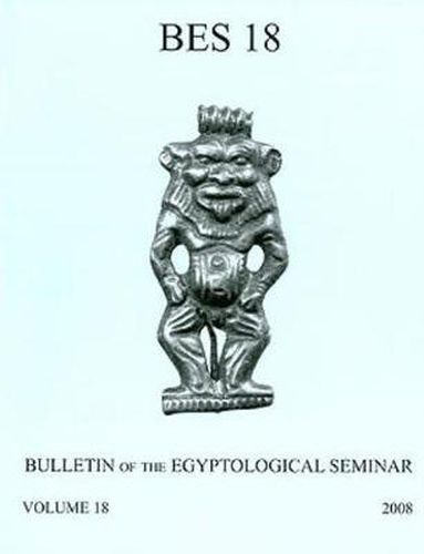 Cover image for Bulletin of the Egyptological Seminar: Volume 18 (2009)