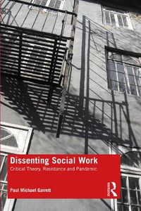 Cover image for Dissenting Social Work: Critical Theory, Resistance and Pandemic