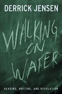 Cover image for Walking on Water: Reading, Writing and Revolution