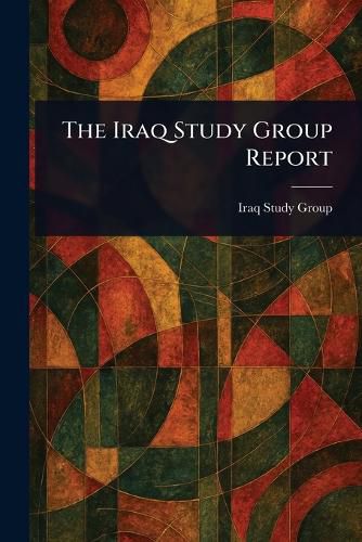 Cover image for The Iraq Study Group Report
