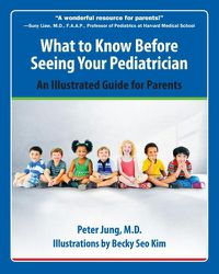 Cover image for What To Know Before Seeing Your Pediatrician: An Illustrated Guide for Parents