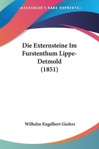 Cover image for Die Externsteine Im Furstenthum Lippe-Detmold (1851)