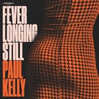 Cover image for Fever Longing Still - Paul Kelly ** Vinyl