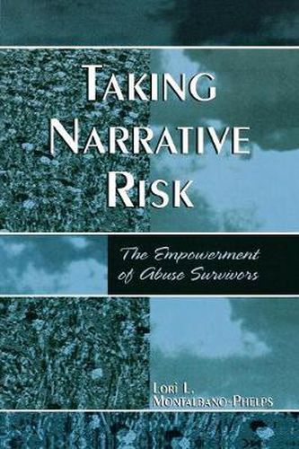 Cover image for Taking Narrative Risk: The Empowerment of Abuse Survivors